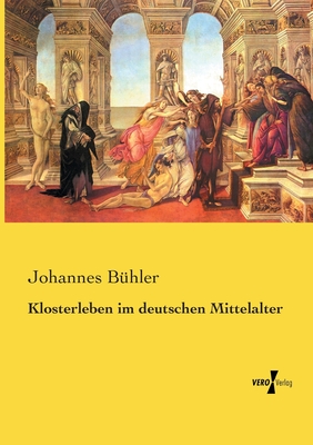 Klosterleben im deutschen Mittelalter