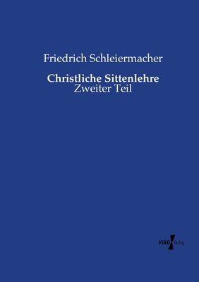Christliche Sittenlehre: Zweiter Teil