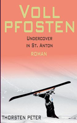 Vollpfosten: Undercover in St. Anton