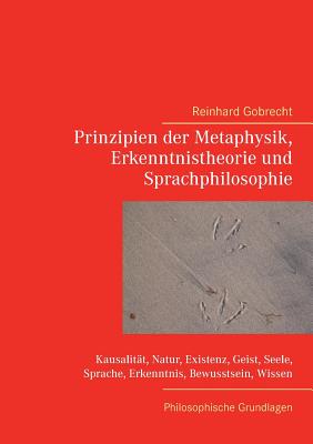 Prinzipien der Metaphysik, Erkenntnistheorie und Sprachphilosophie: Philosophische Grundlagen