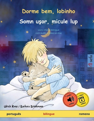 Dorme bem, lobinho - Somn uşor, micule lup (português - romeno): Livro infantil bilingue, com áudio e vídeo on-line