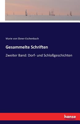 Gesammelte Schriften: Zweiter Band: Dorf- und Schloßgeschichten