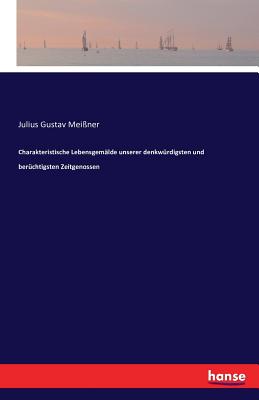 Charakteristische Lebensgemälde unserer denkwürdigsten und berüchtigsten Zeitgenossen