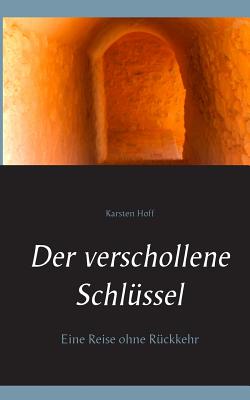 Der verschollene Schlüssel: Eine Reise ohne Rückkehr
