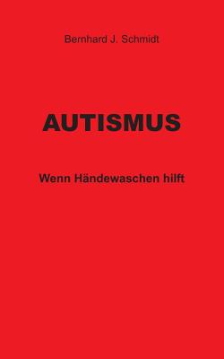 Autismus: Wenn Händewaschen hilft