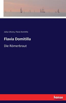 Flavia Domitilla: Die Römerbraut
