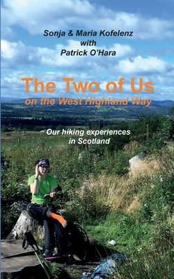 The Two of Us on the West Highland Way: Our hiking experiences in Scotland