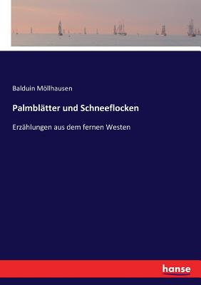 Palmblätter und Schneeflocken: Erzählungen aus dem fernen Westen