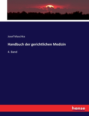 Handbuch der gerichtlichen Medizin: 4. Band