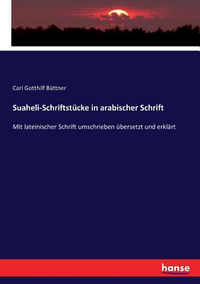 Suaheli-Schriftstücke in arabischer Schrift: Mit lateinischer Schrift umschrieben übersetzt und erklärt