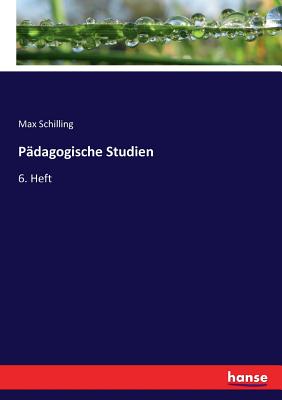 Pädagogische Studien: 6. Heft