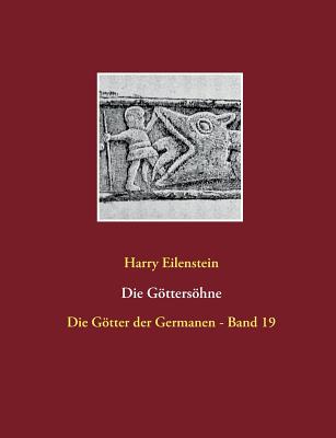 Die Göttersöhne: Die Götter der Germanen - Band 19