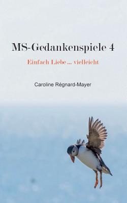 MS-Gedankenspiele 4: Einfach Liebe ... vielleicht