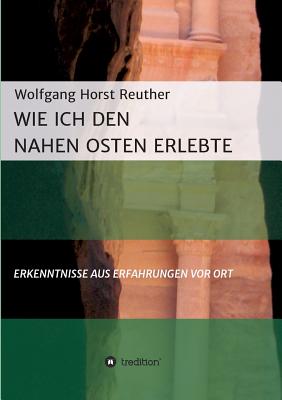 Wie ich den Nahen Osten erlebte