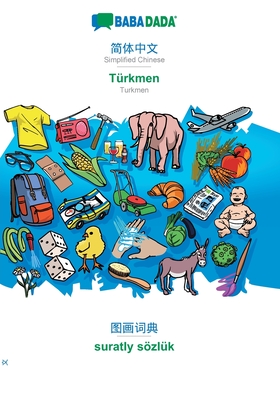 BABADADA, Simplified Chinese (in chinese script) - Türkmen, visual dictionary (in chinese script) - suratly sözlük: Simplified Chinese (in chinese scr