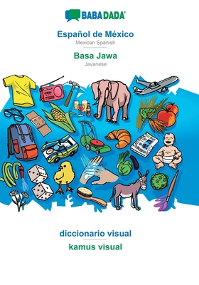 Español de México - Basa Jawa, diccionario visual: BABADADA Mexican Spanish - Javanese, visual dictionary