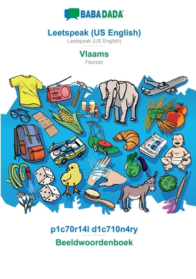 Leetspeak (US English) - Vlaams, p1c70r14l d1c710n4ry: BABADADA Leetspeak (US English) - Flemish, visual dictionary