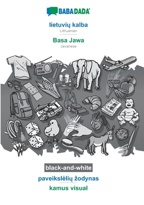 lietuvių kalba - Basa Jawa, paveikslelių zodynas, BW: BABADADA Lithuanian - Javanese, visual dictionary, BW