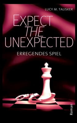 Expect the Unexpected: Erregendes Spiel