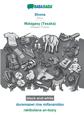 BABADADA black-and-white, Shona - Malagasy (Tesaka), duramazwi rine mifananidzo - rakibolana an-tsary: Shona - Malagasy (Tesaka), visual dictionary