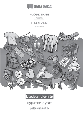 BABADADA black-and-white, Uzbek (in cyrillic script) - Eesti keel, visual dictionary (in cyrillic script) - piltsõnastik: Uzbek (in cyrillic script) -