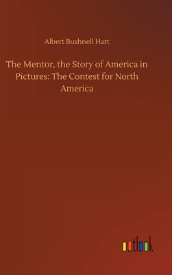 The Mentor, the Story of America in Pictures: The Contest for North America