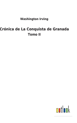 Crónica de La Conquista de Granada: Tomo II
