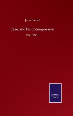 Case, and his Cotemporaries: Volume II