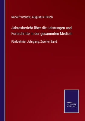 Jahresbericht über die Leistungen und Fortschritte in der gesammten Medicin: Fünfzehnter Jahrgang, Zweiter Band