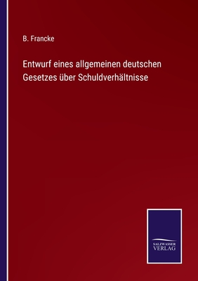 Entwurf eines allgemeinen deutschen Gesetzes über Schuldverhältnisse