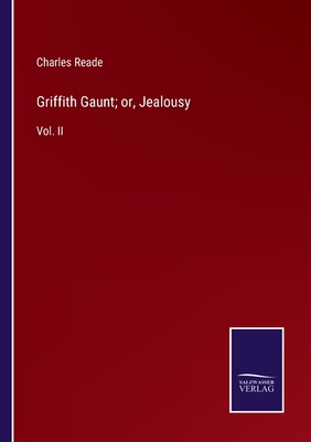 Griffith Gaunt; or, Jealousy: Vol. II