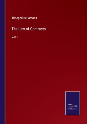 The Law of Contracts: Vol. I