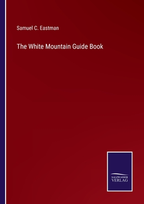 The White Mountain Guide Book