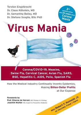 Virus Mania: Corona/COVID-19, Measles, Swine Flu, Cervical Cancer, Avian Flu, SARS, BSE, Hepatitis C, AIDS, Polio, Spanish Flu. How