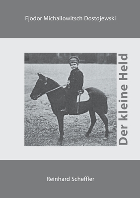 Der kleine Held: Aus den Erinnerungen eines Unbekannten