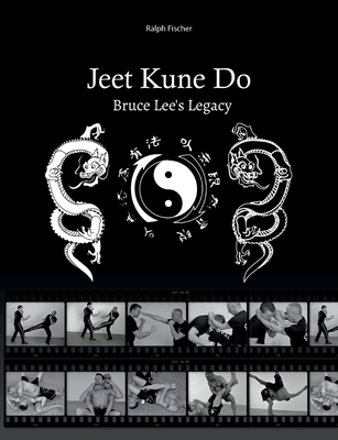 Jeet Kune Do Bruce Lee´s Legacy