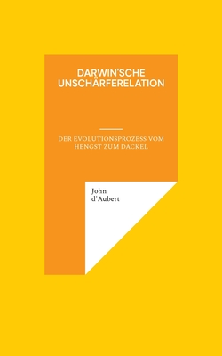 Darwin'sche Unschärferelation: Der Evolutionsprozess vom Hengst zum Dackel