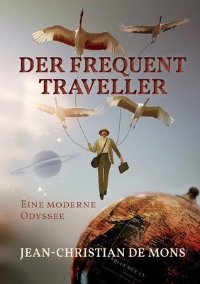Der Frequent Traveller: Eine moderne Odyssee