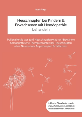 Heuschnupfen bei Kindern & Erwachsenen mit Homöopathie behandeln: Pollenallergie was tun? Heuschnupfen was tun? Bewährte homöopathische Therapieansätz
