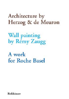 Architecture by Herzog & de Meuron: Wall Painting by Remy Zaugg/A Work for Roche Basel