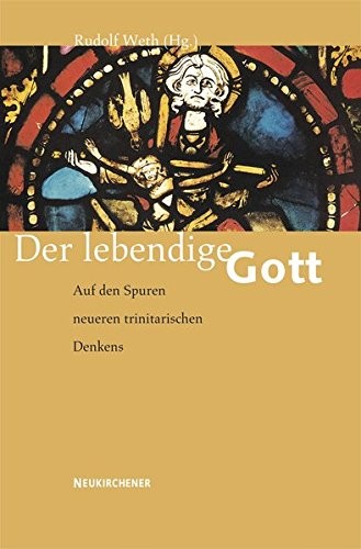 Der Lebendige Gott: Auf Den Spuren Neueren Trinitarischen Denkens