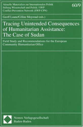 Tracing Unintended Consequences of Humanitarian Assistance: The Case of Sudan: Field Study and Recommendations for the European Community Humanitarian