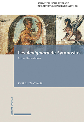 Les Aenigmata de Symposius: Jeux Et Dissimulations