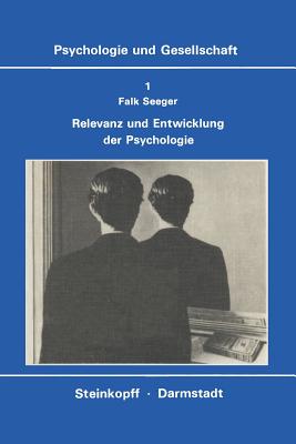 Relevanz Und Entwicklung Der Psychologie: Die Krisen-Diskussion in Der Amerikanischen Psychologie, Probleme Einer Psychologischen Technologie Und Die