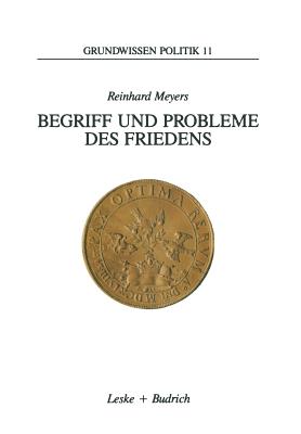Begriff Und Probleme Des Friedens