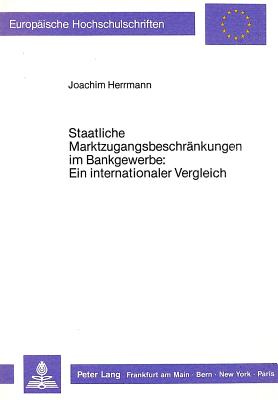 Staatliche Marktzugangsbeschraenkungen Im Bankgewerbe: Ein Internationaler Vergleich