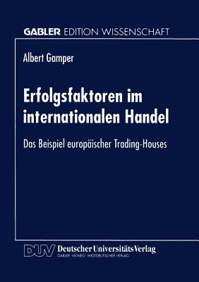 Erfolgsfaktoren Im Internationalen Handel: Das Beispiel Europäischer Trading-Houses
