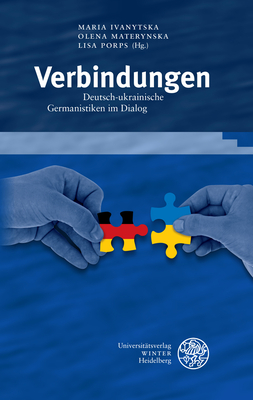 Verbindungen: Deutsch-Ukrainische Germanistiken Im Dialog