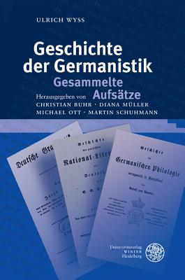 Geschichte Der Germanistik. Gesammelte Aufsatze