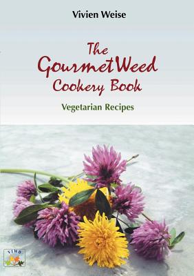 The Gourmet weed cookery Book: Vegetarian Redipes